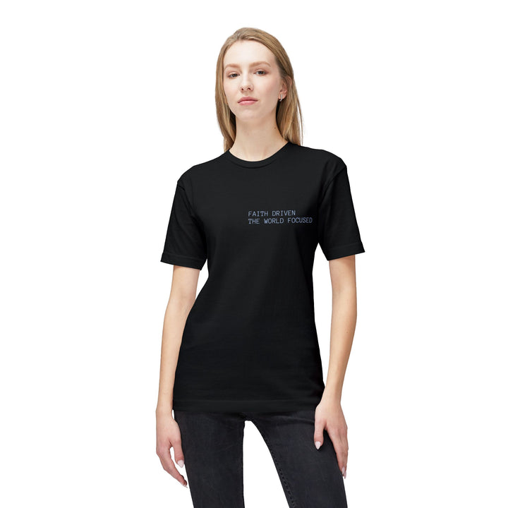 FAITH DRIVEN THE WORLD FOCUSED X LIVE WHAT YOU WEAR TEE