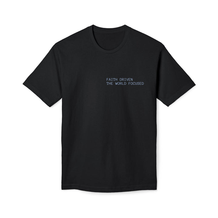 FAITH DRIVEN THE WORLD FOCUSED X LIVE WHAT YOU WEAR TEE