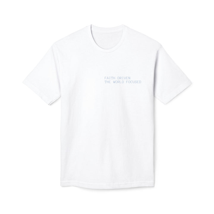 FAITH DRIVEN THE WORLD FOCUSED X LIVE WHAT YOU WEAR TEE