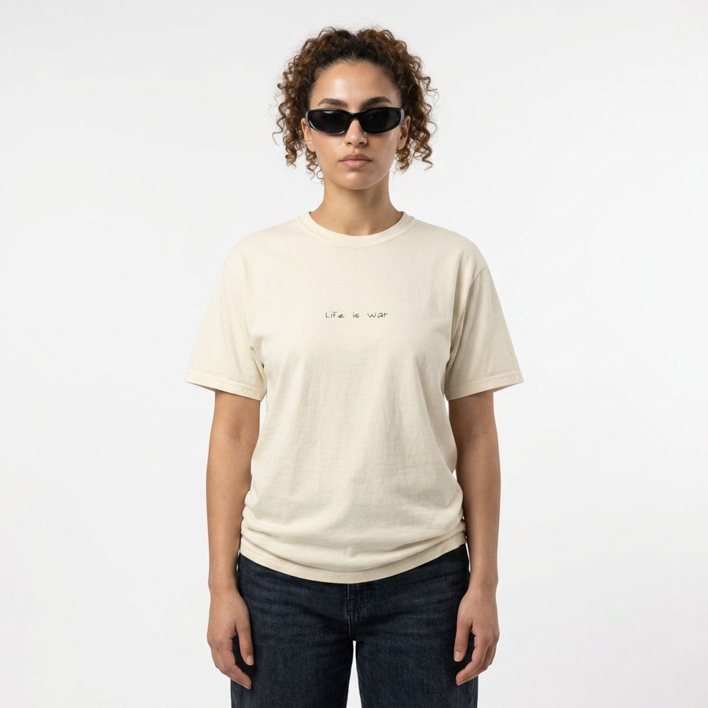 Life Is War Tee — Handwritten Quote Graphic T-Shirt