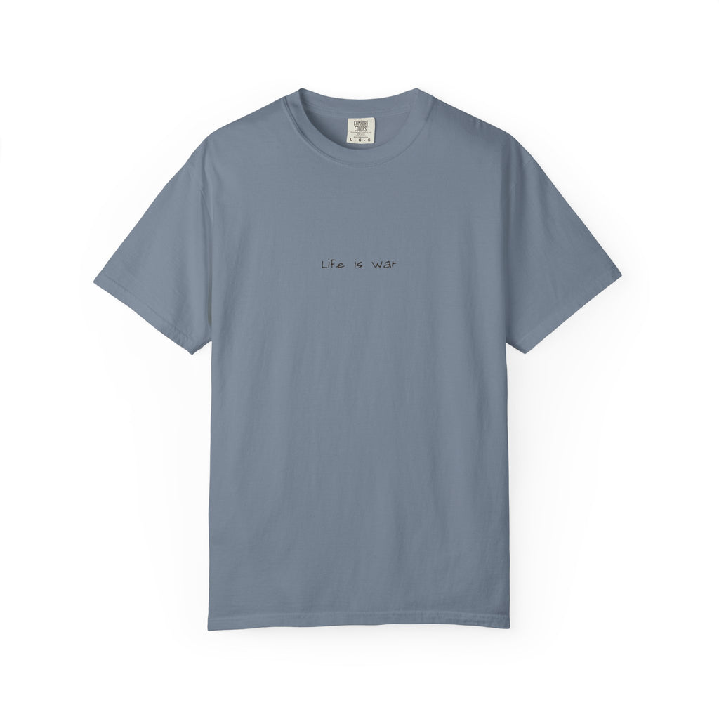 Life Is War Tee — Handwritten Quote Graphic T-Shirt