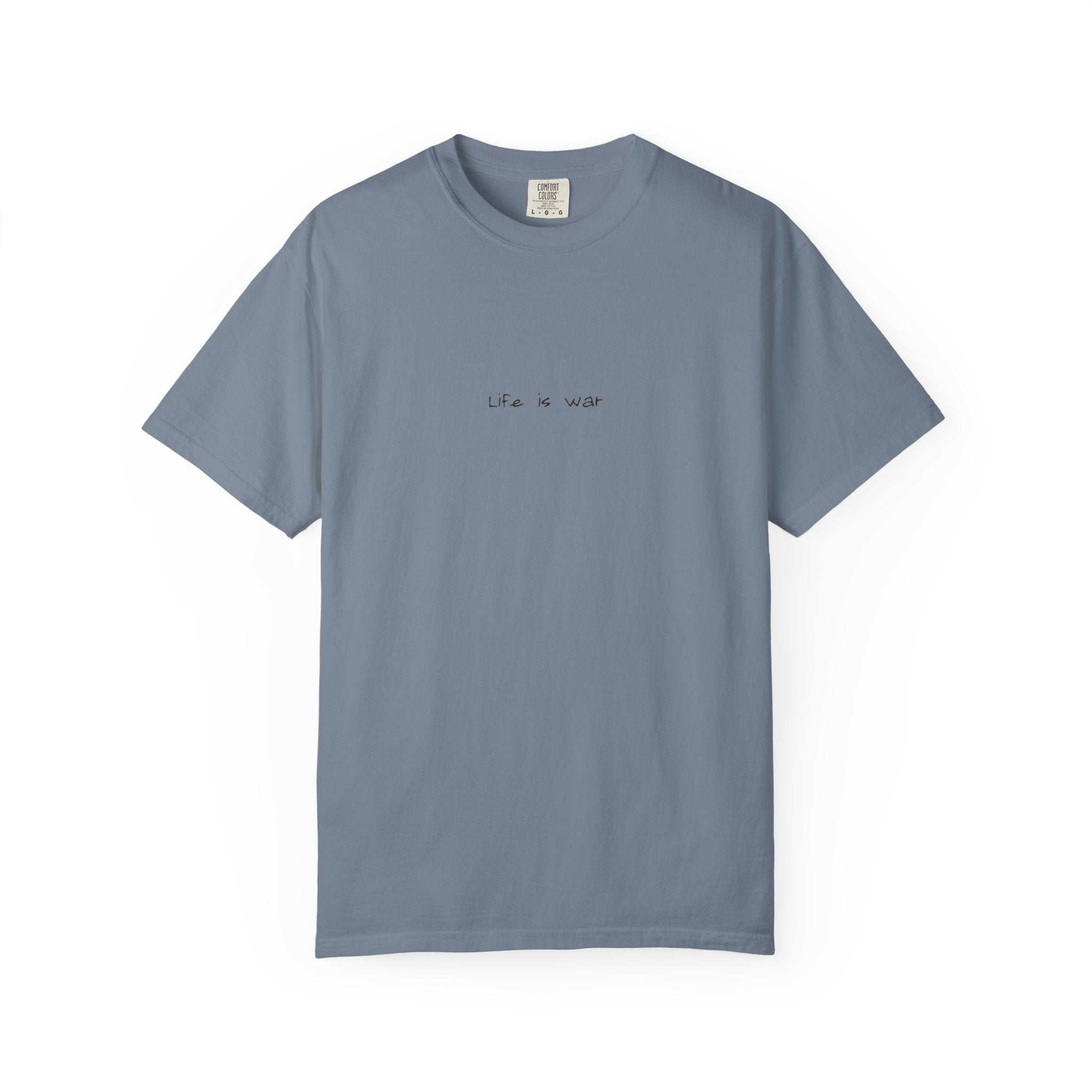 Life Is War Tee — Handwritten Quote Graphic T-Shirt