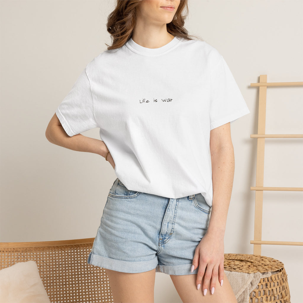 Life Is War Tee — Handwritten Quote Graphic T-Shirt